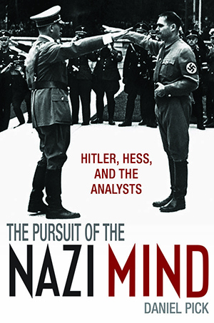 daniel-pick-the-pursuit-of-the-nazi-mind
