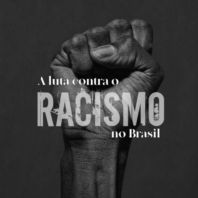 A luta contra o racismo no Brasil